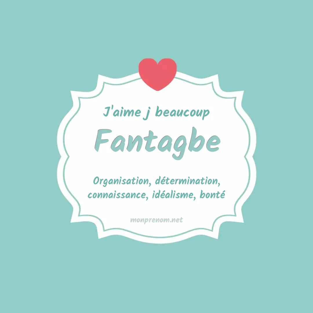 J'aime beaucoup Fantagbe