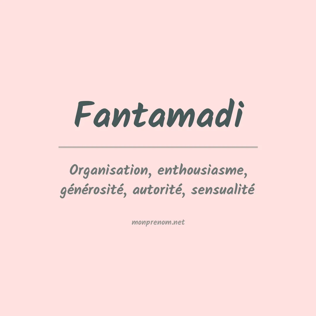 Signification du prénom Fantamadi