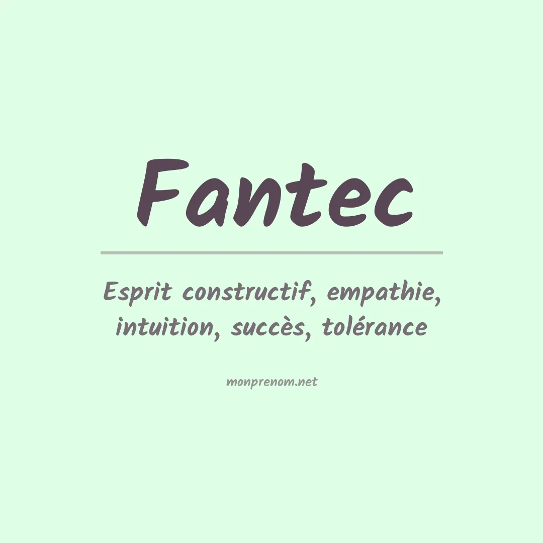 Signification du prénom Fantec