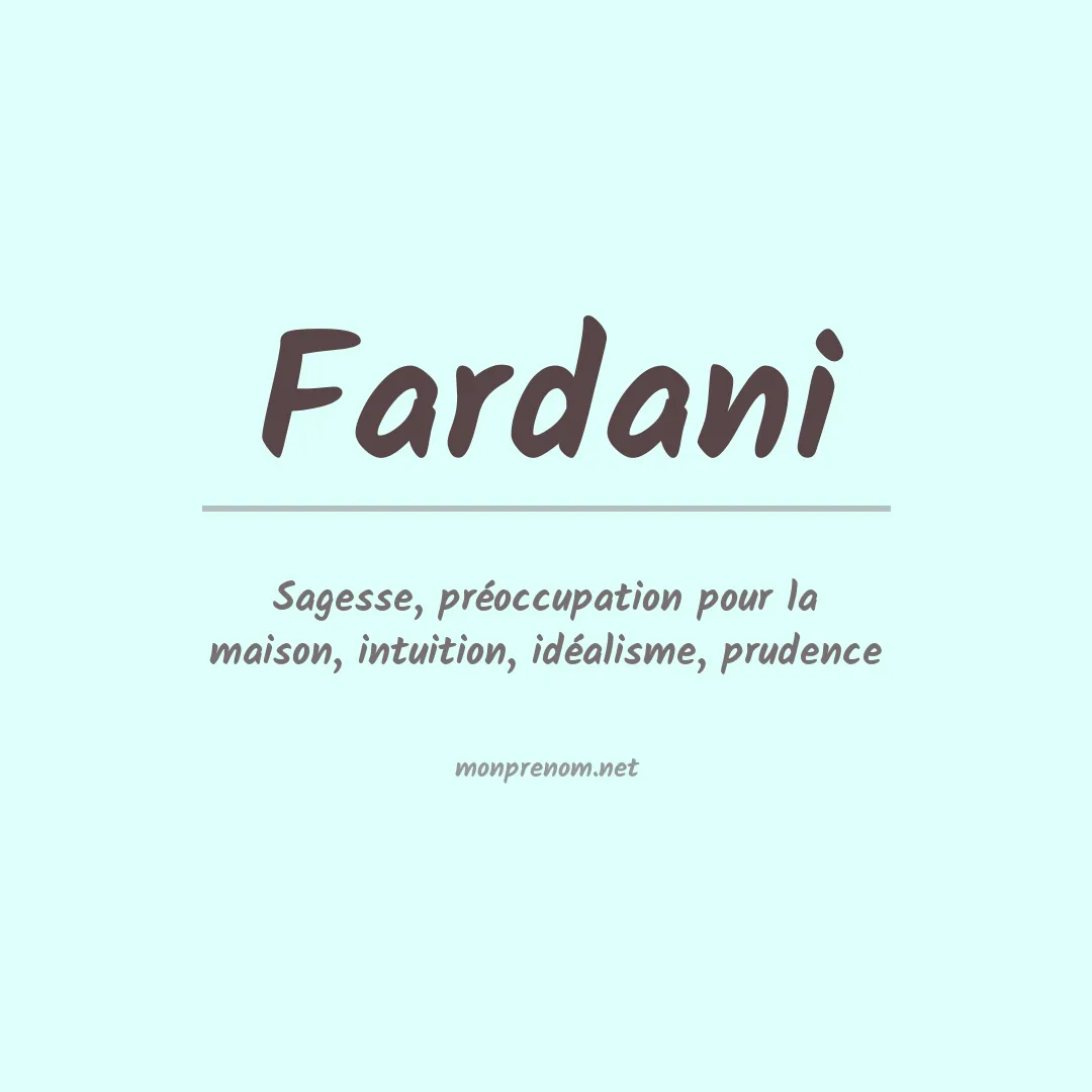 Signification du prénom Fardani