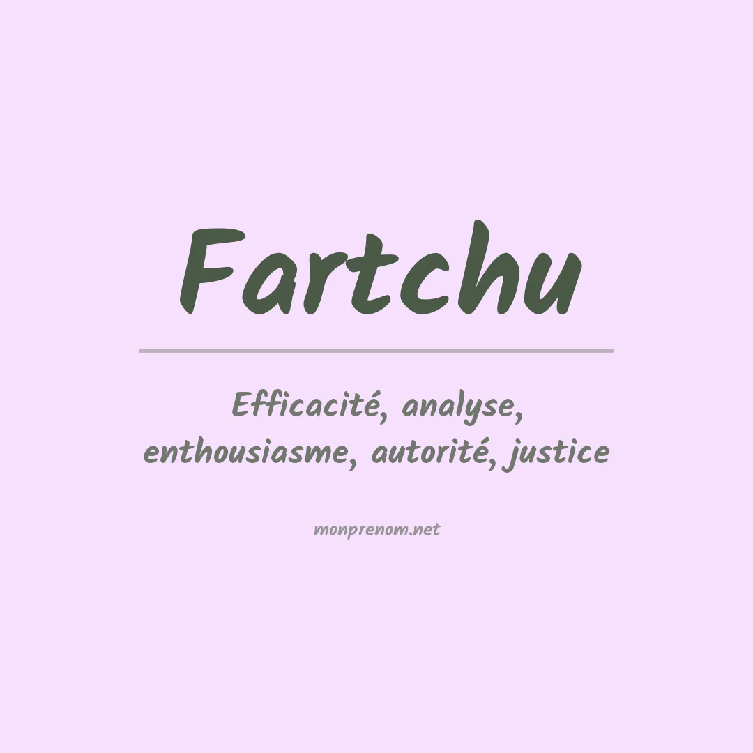 Signification du prénom Fartchu