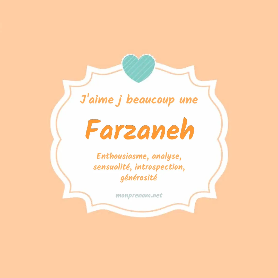 J'aime beaucoup Farzaneh