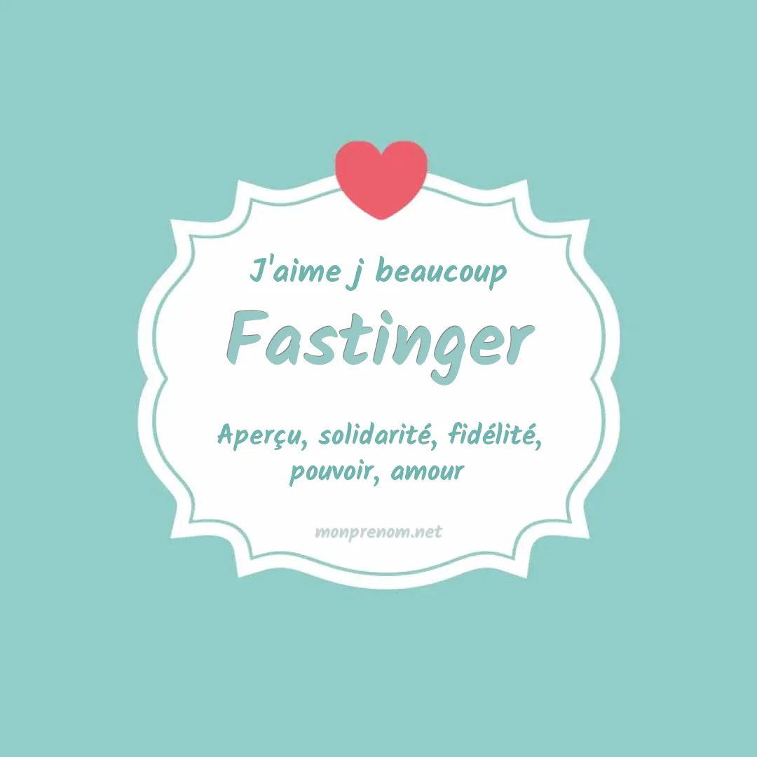 J'aime beaucoup Fastinger