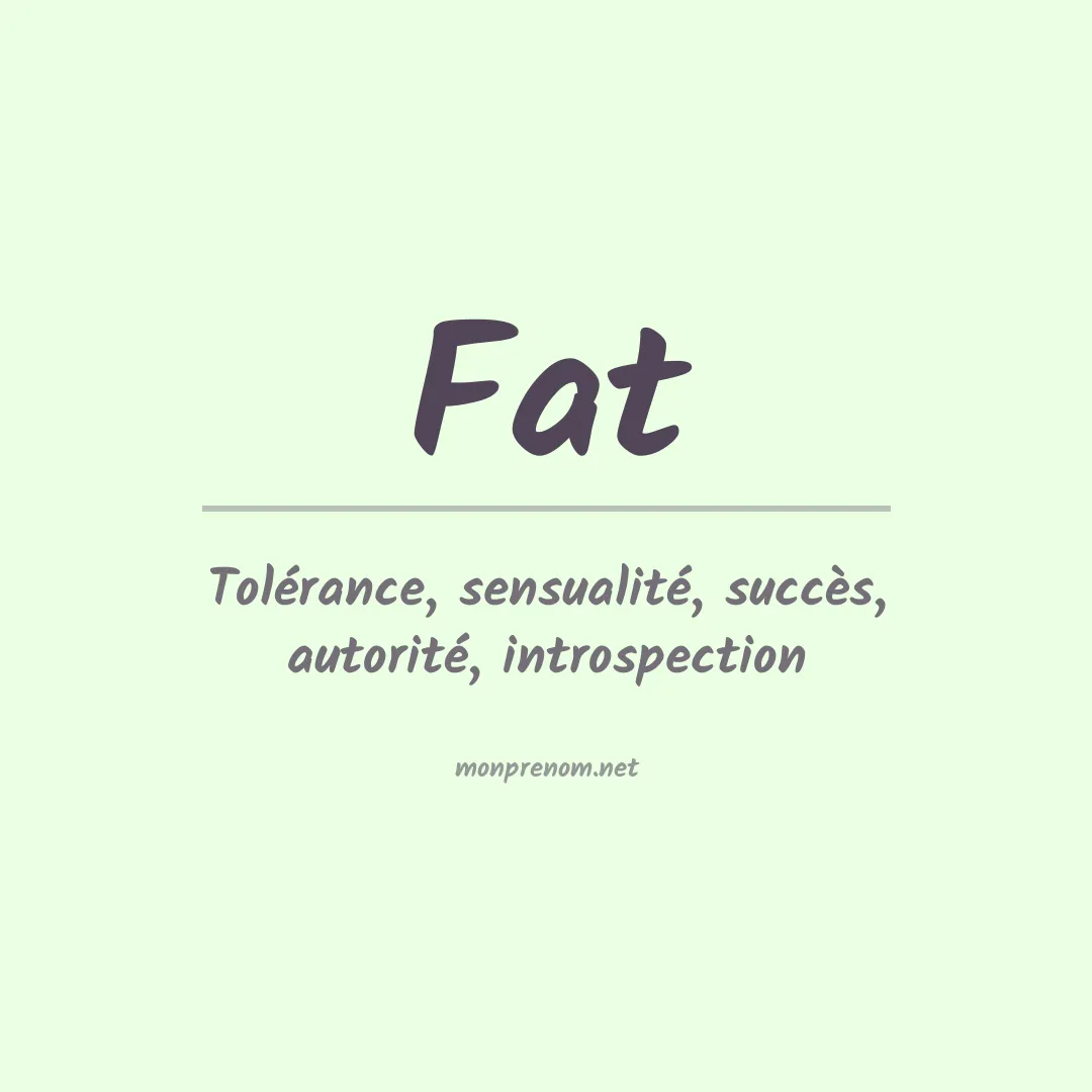 Signification du prénom Fat