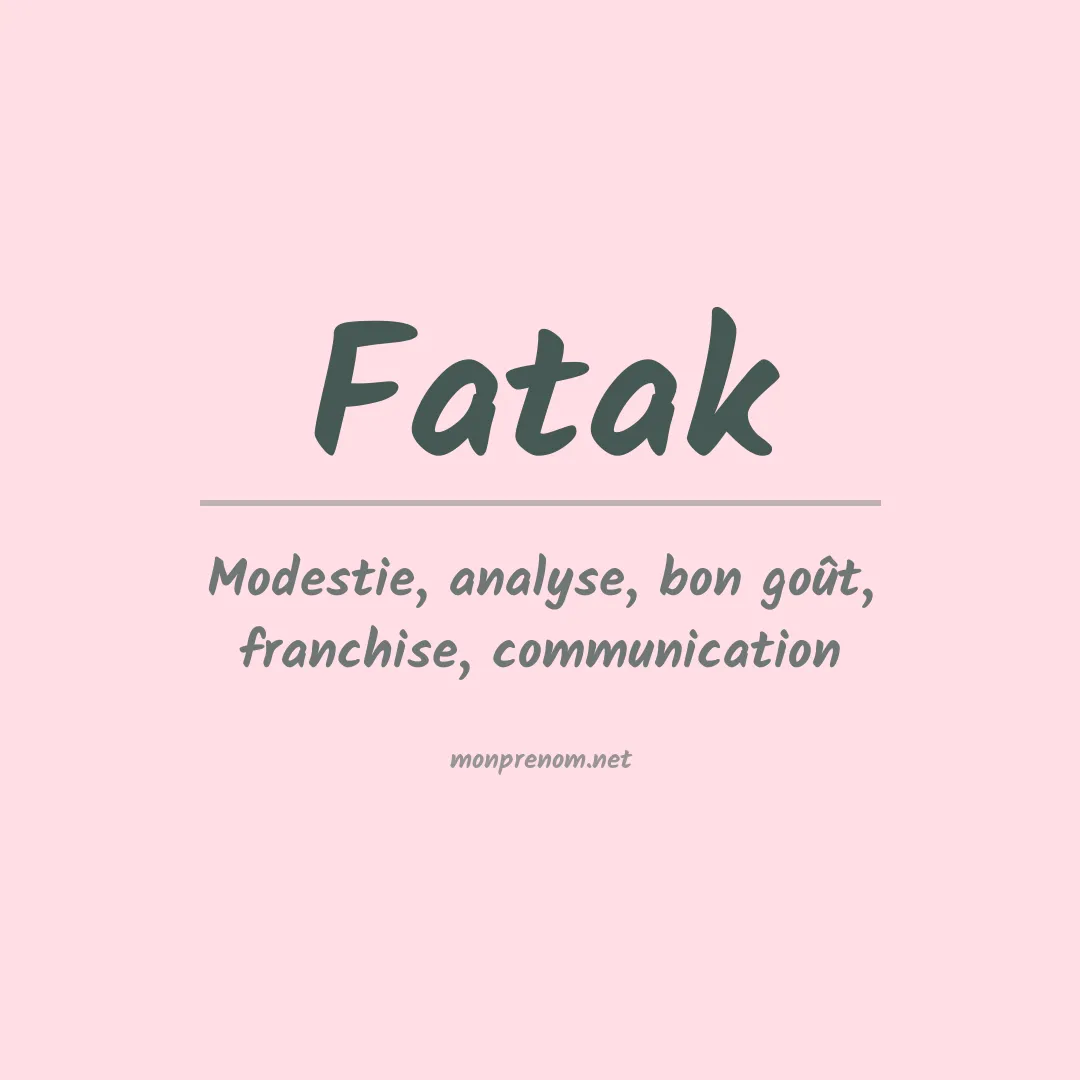 Signification du prénom Fatak