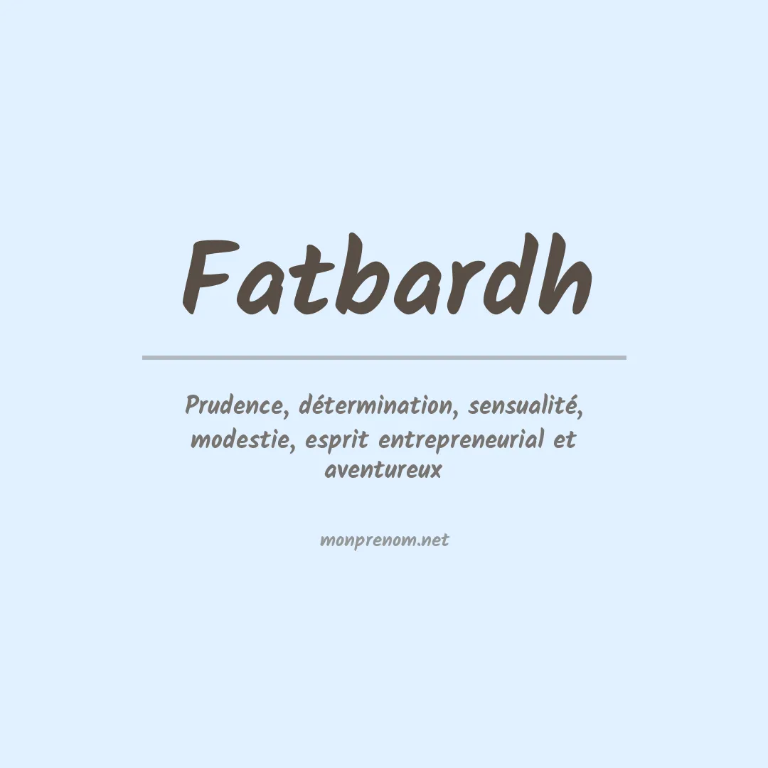 Signification du prénom Fatbardh