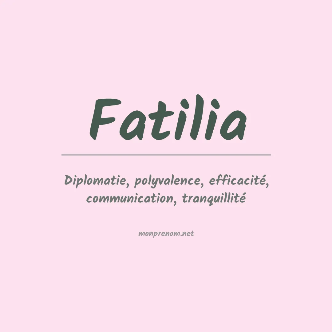 Signification du prénom Fatilia