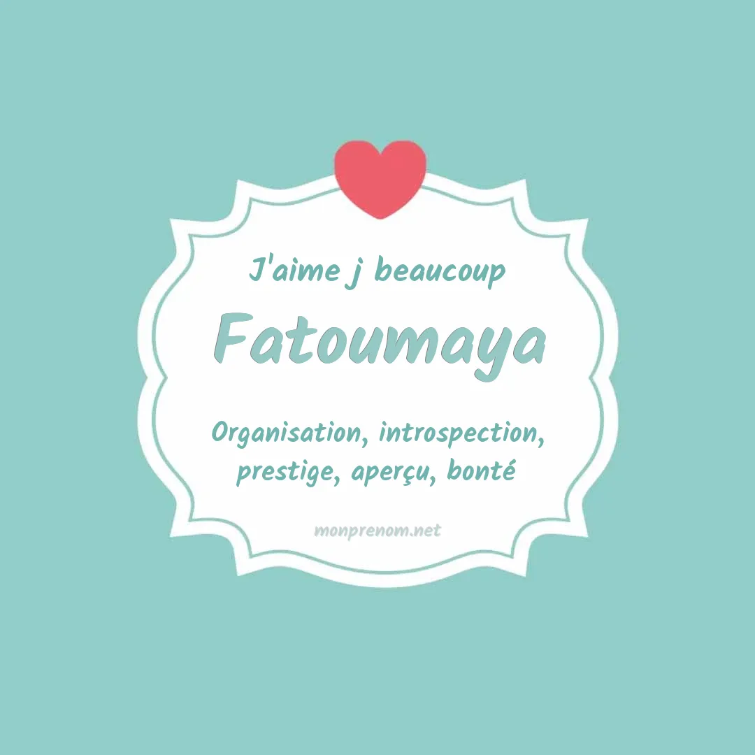 J'aime beaucoup Fatoumaya