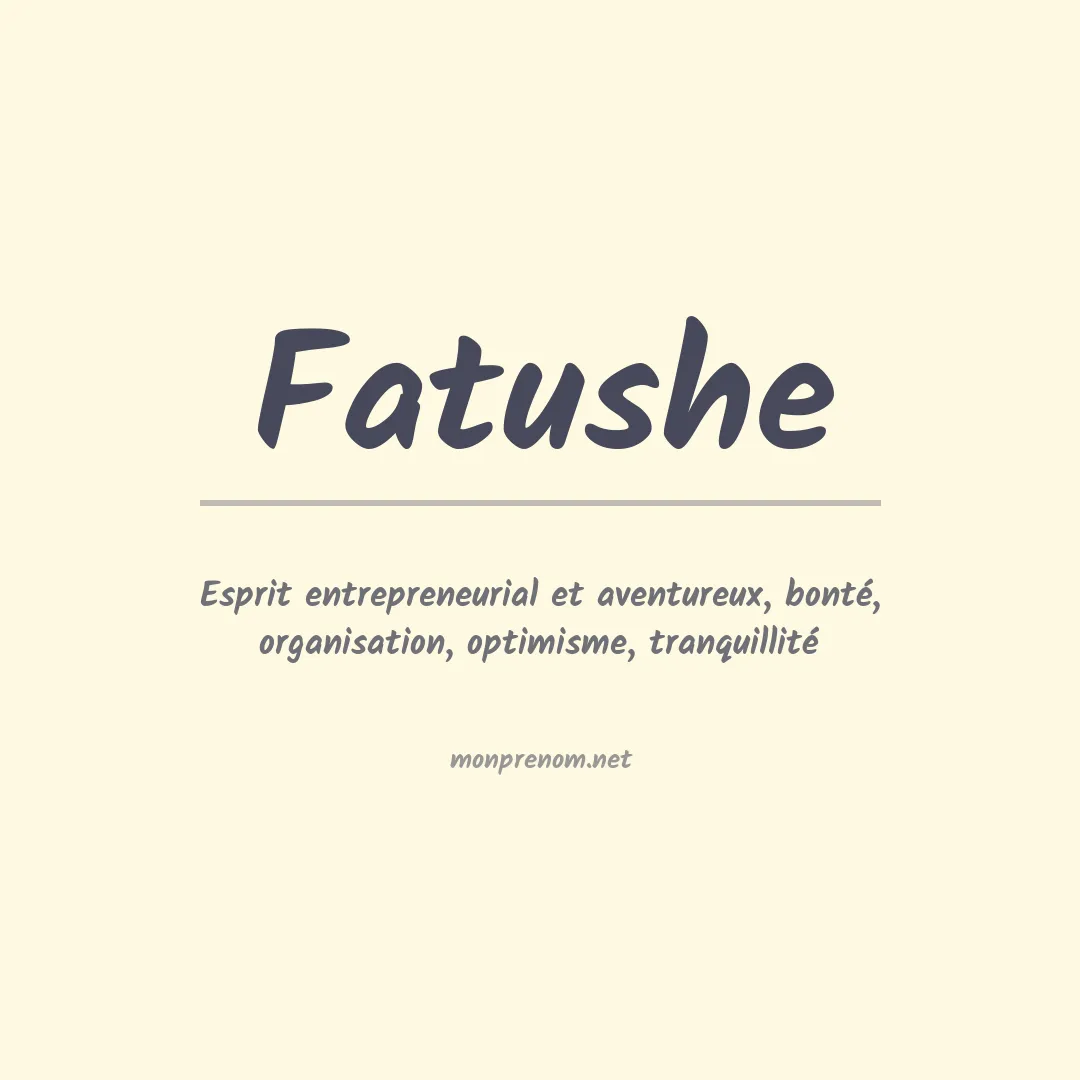 Signification du prénom Fatushe