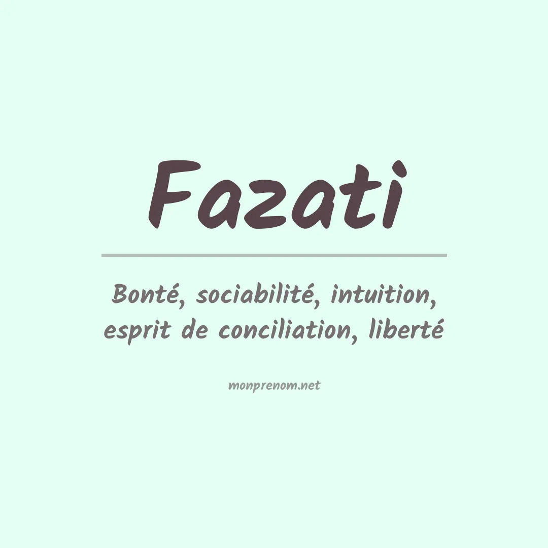Signification du prénom Fazati
