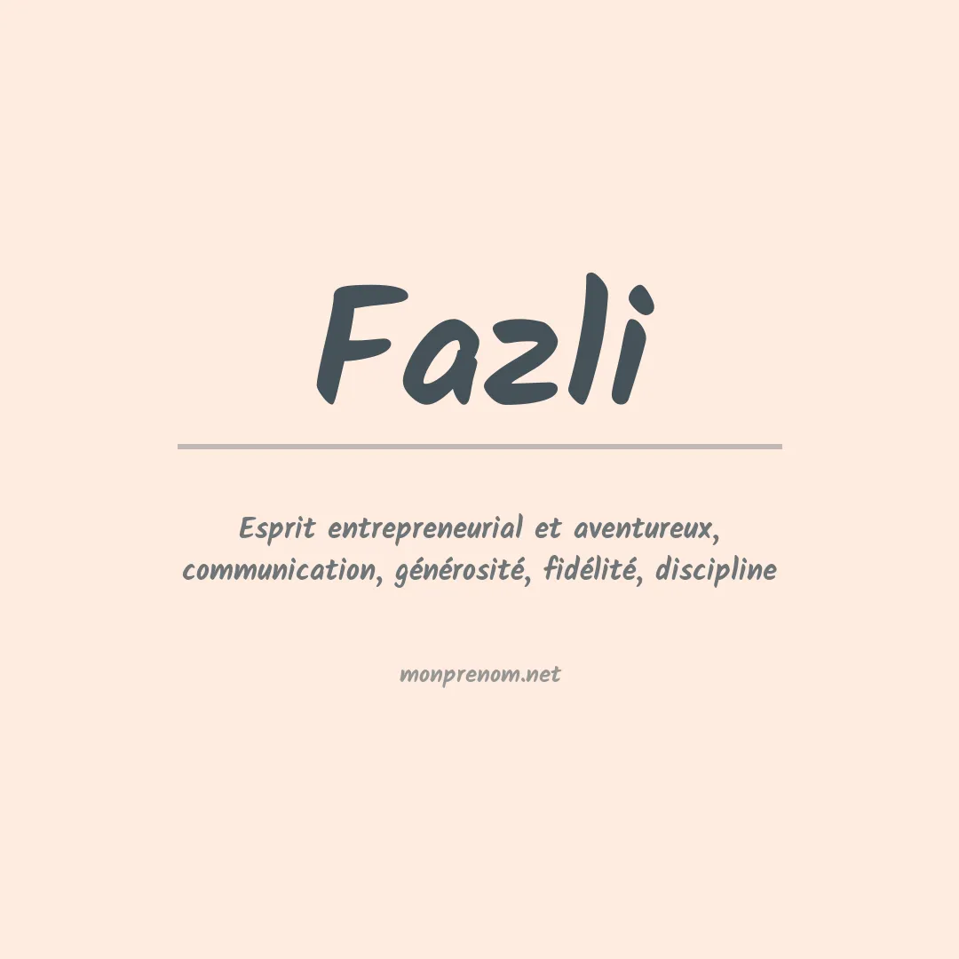 Signification du prénom Fazli