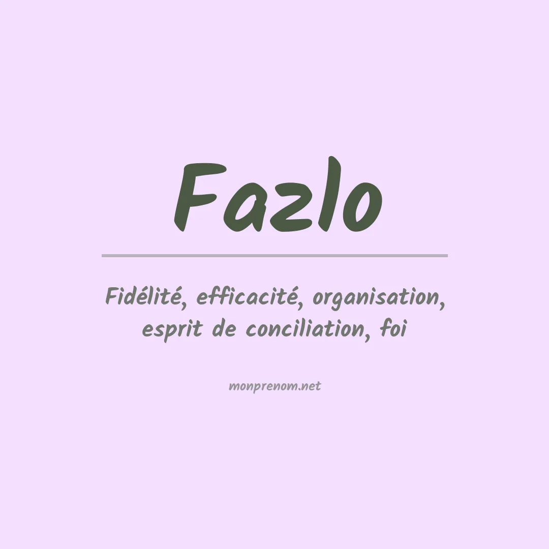 Signification du prénom Fazlo