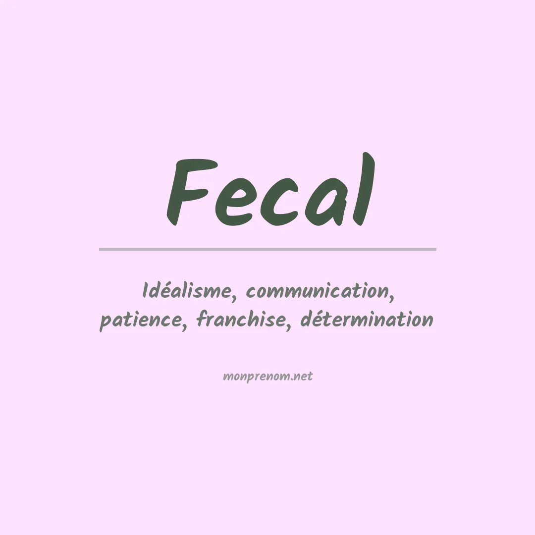 Signification du prénom Fecal