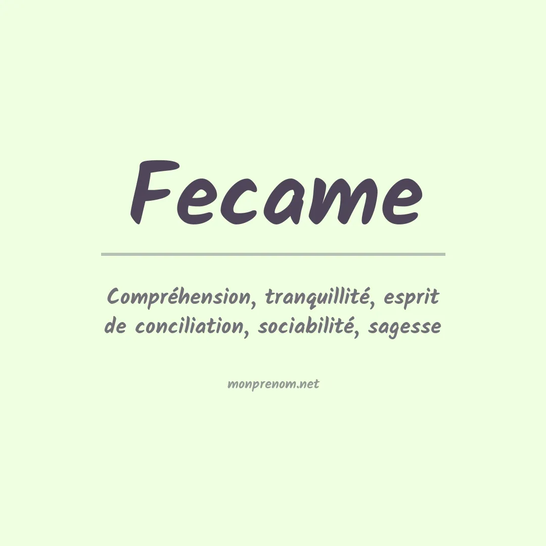 Signification du prénom Fecame