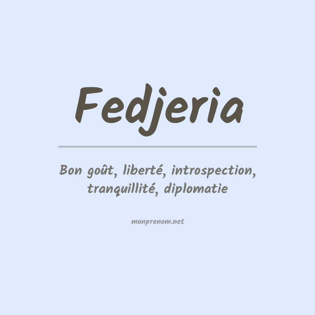 Signification du prénom Fedjeria
