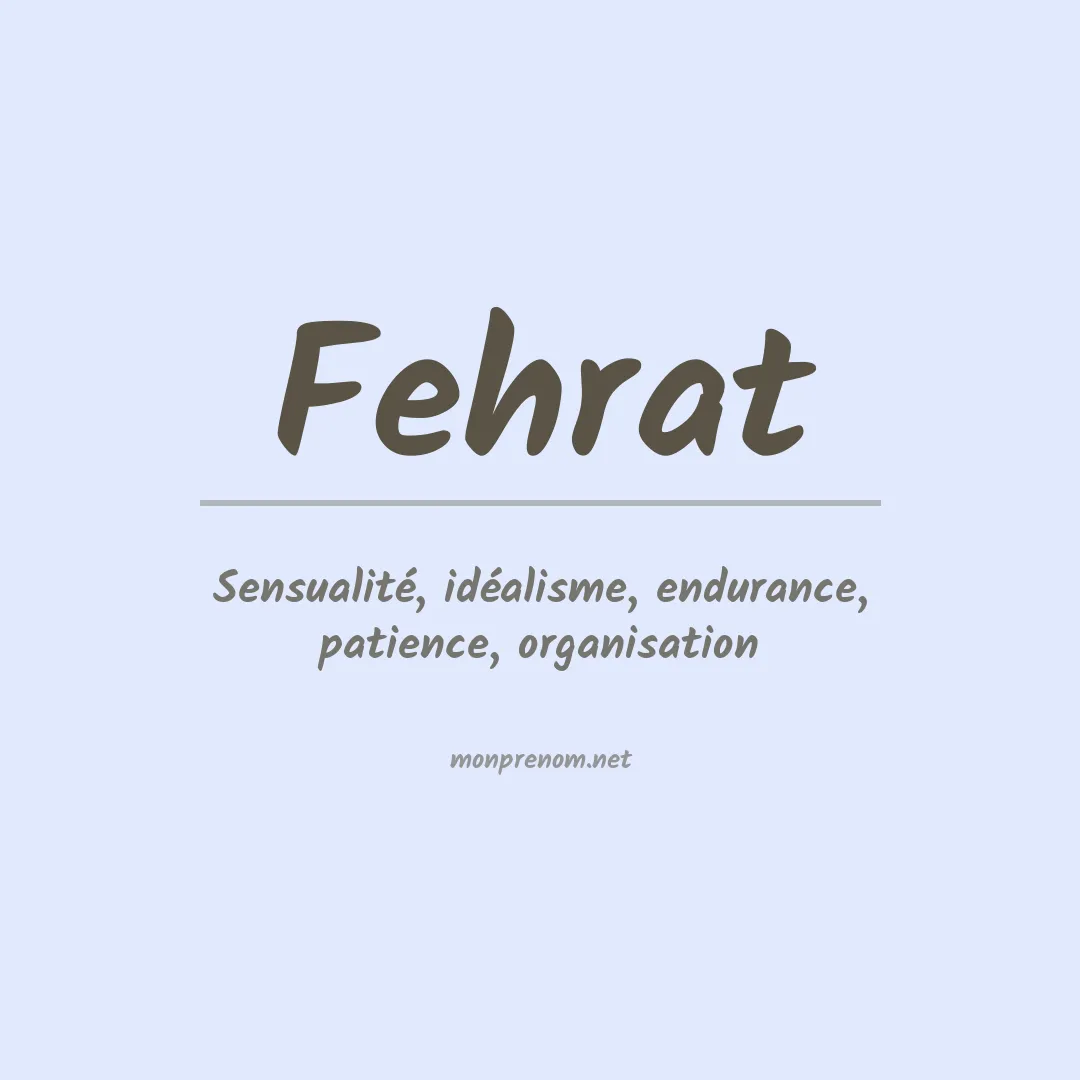 Signification du prénom Fehrat