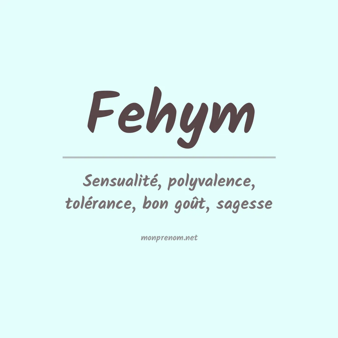 Signification du prénom Fehym