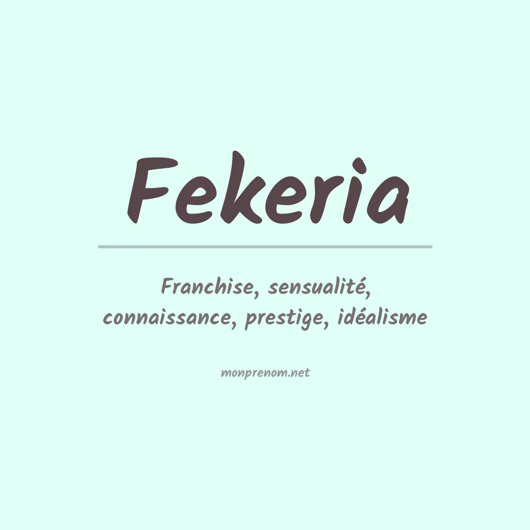 Signification du prénom Fekeria