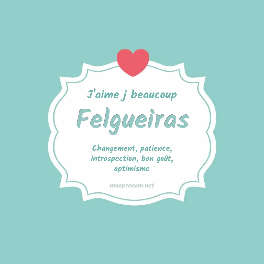 J'aime beaucoup Felgueiras
