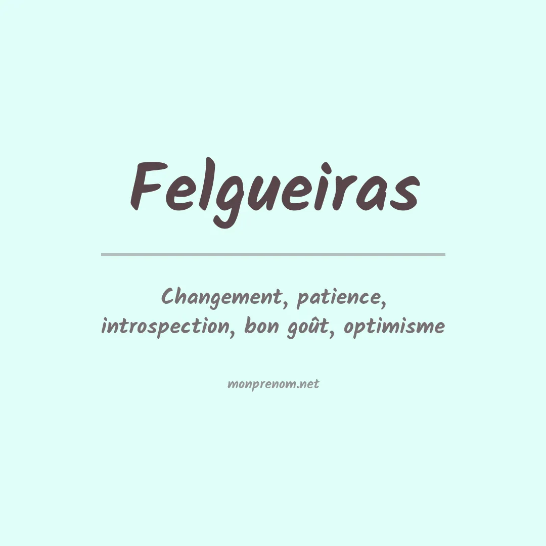 Signification du prénom Felgueiras