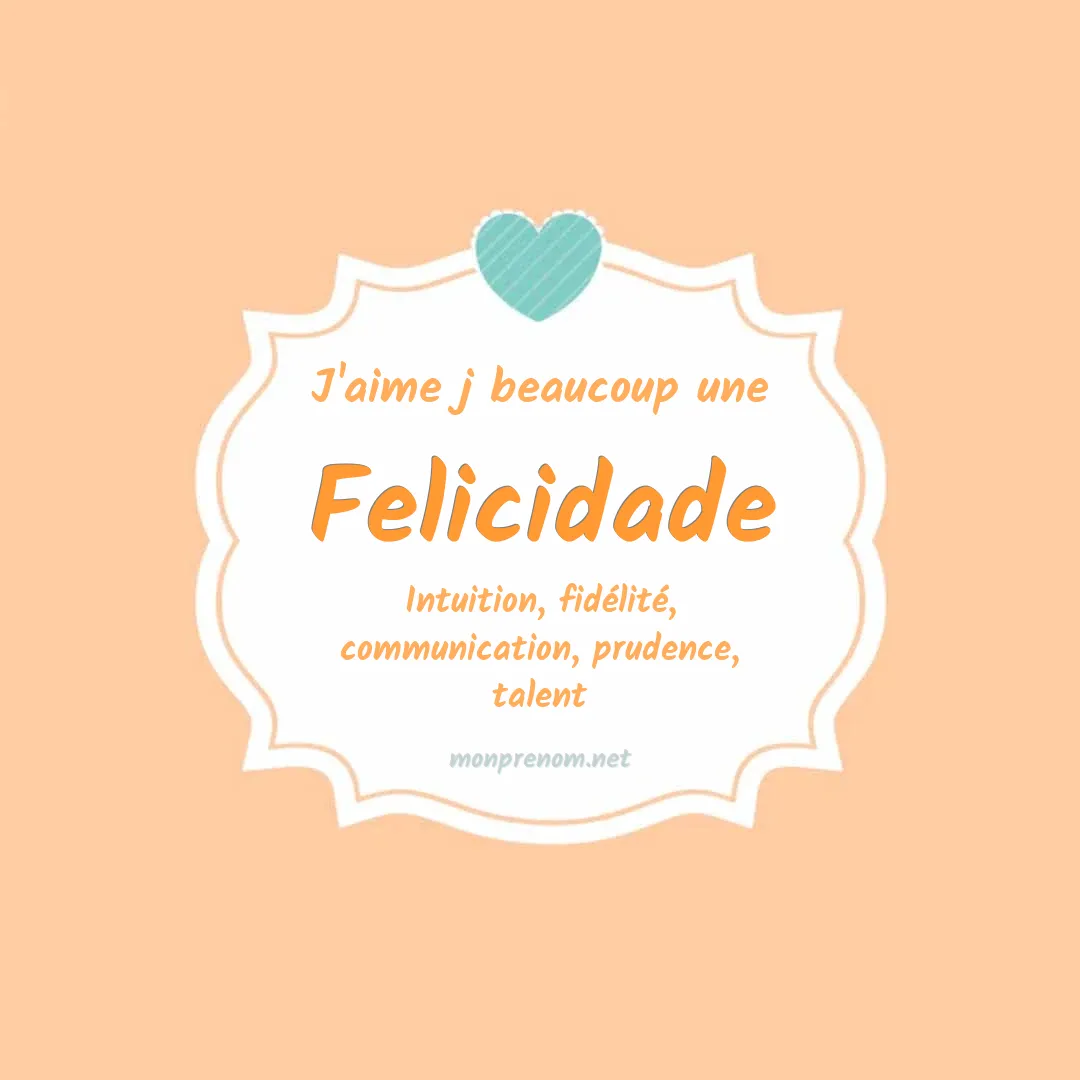 J'aime beaucoup Felicidade
