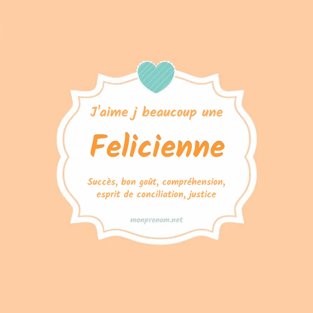 J'aime beaucoup Felicienne