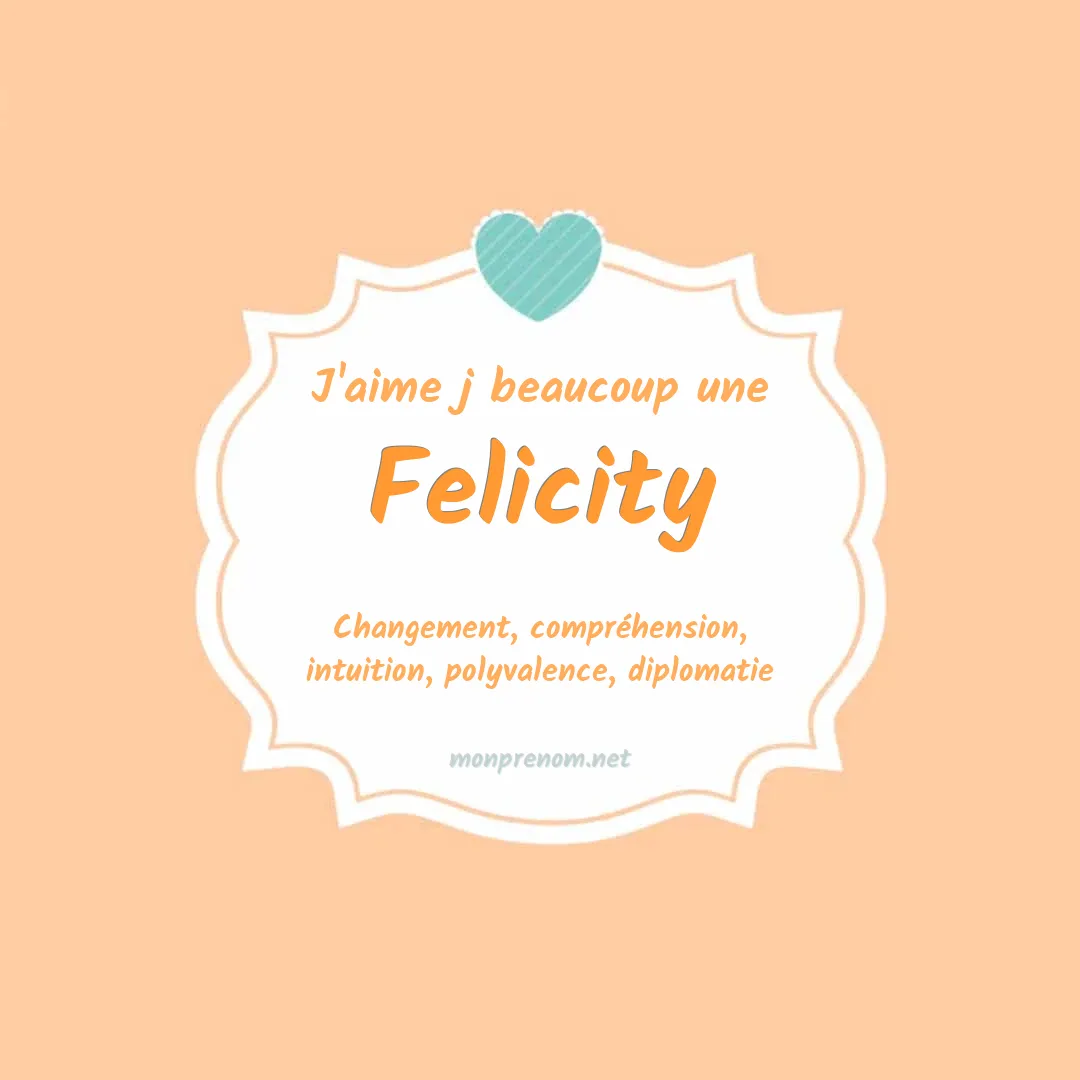 J'aime beaucoup Felicity