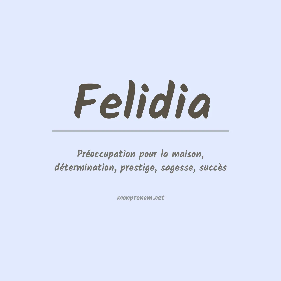 Signification du prénom Felidia
