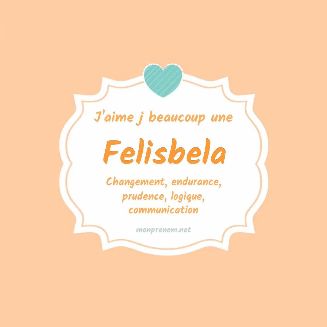 J'aime beaucoup Felisbela