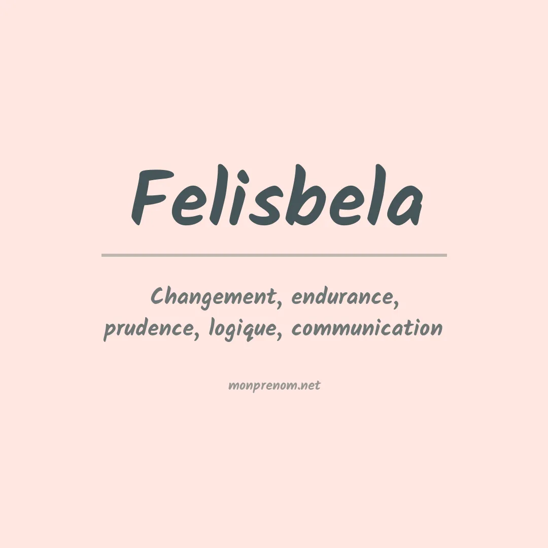 Signification du prénom Felisbela