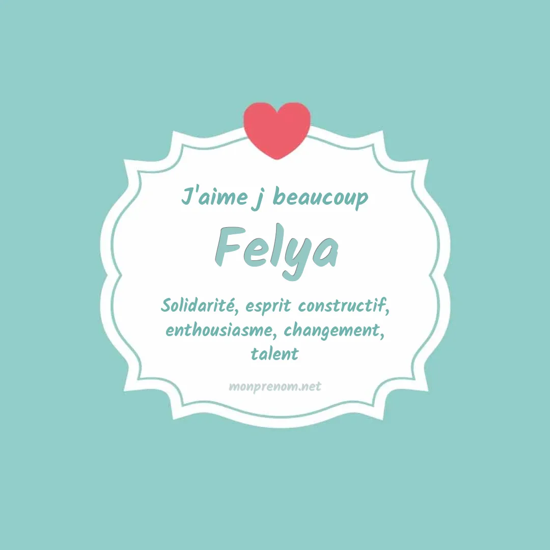 J'aime beaucoup Felya