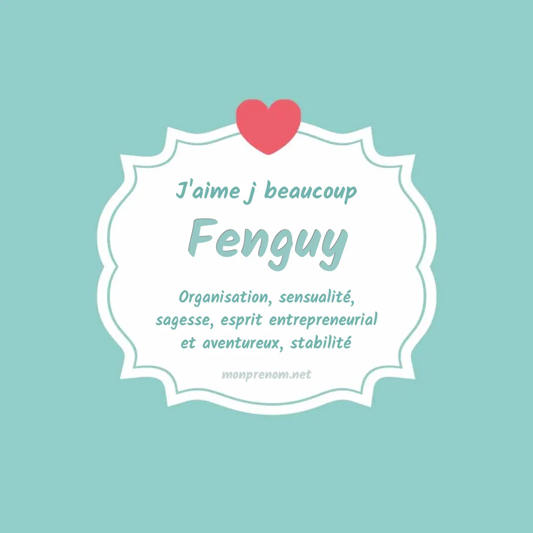 J'aime beaucoup Fenguy