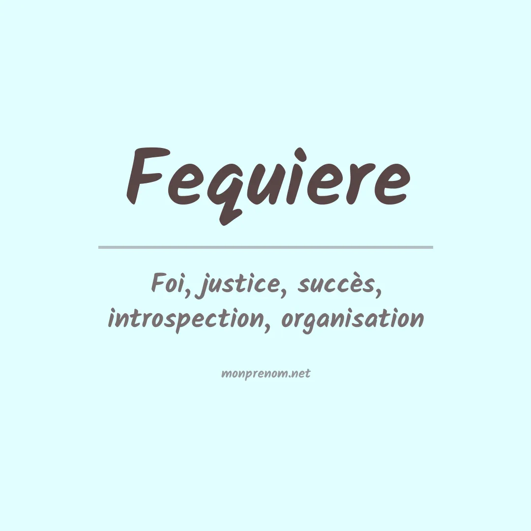 Signification du prénom Fequiere