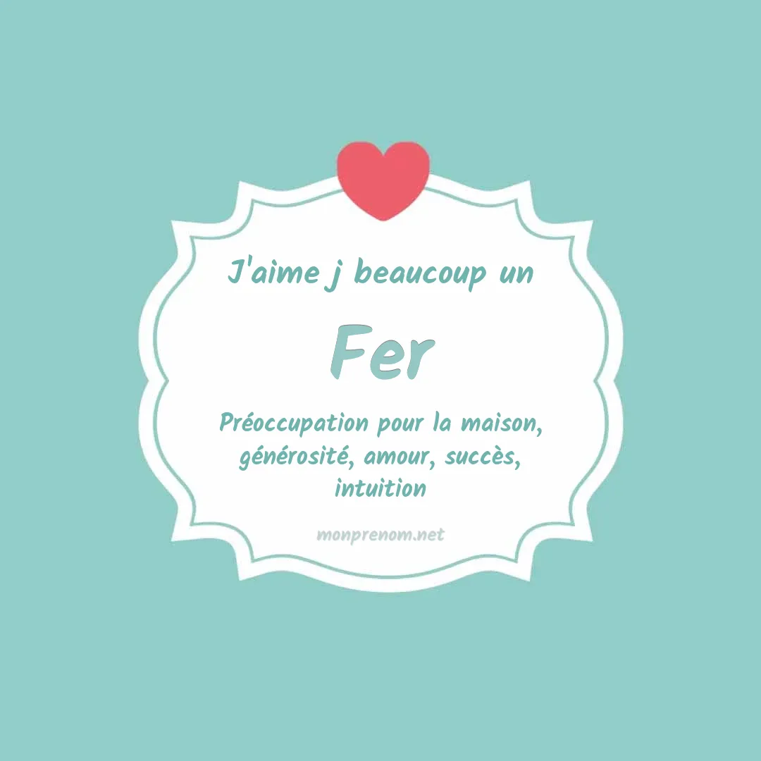 J'aime beaucoup Fer