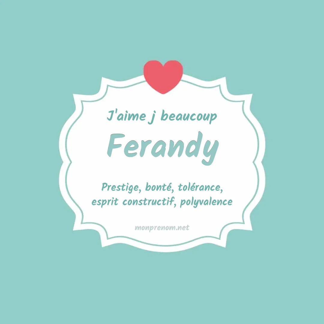 J'aime beaucoup Ferandy