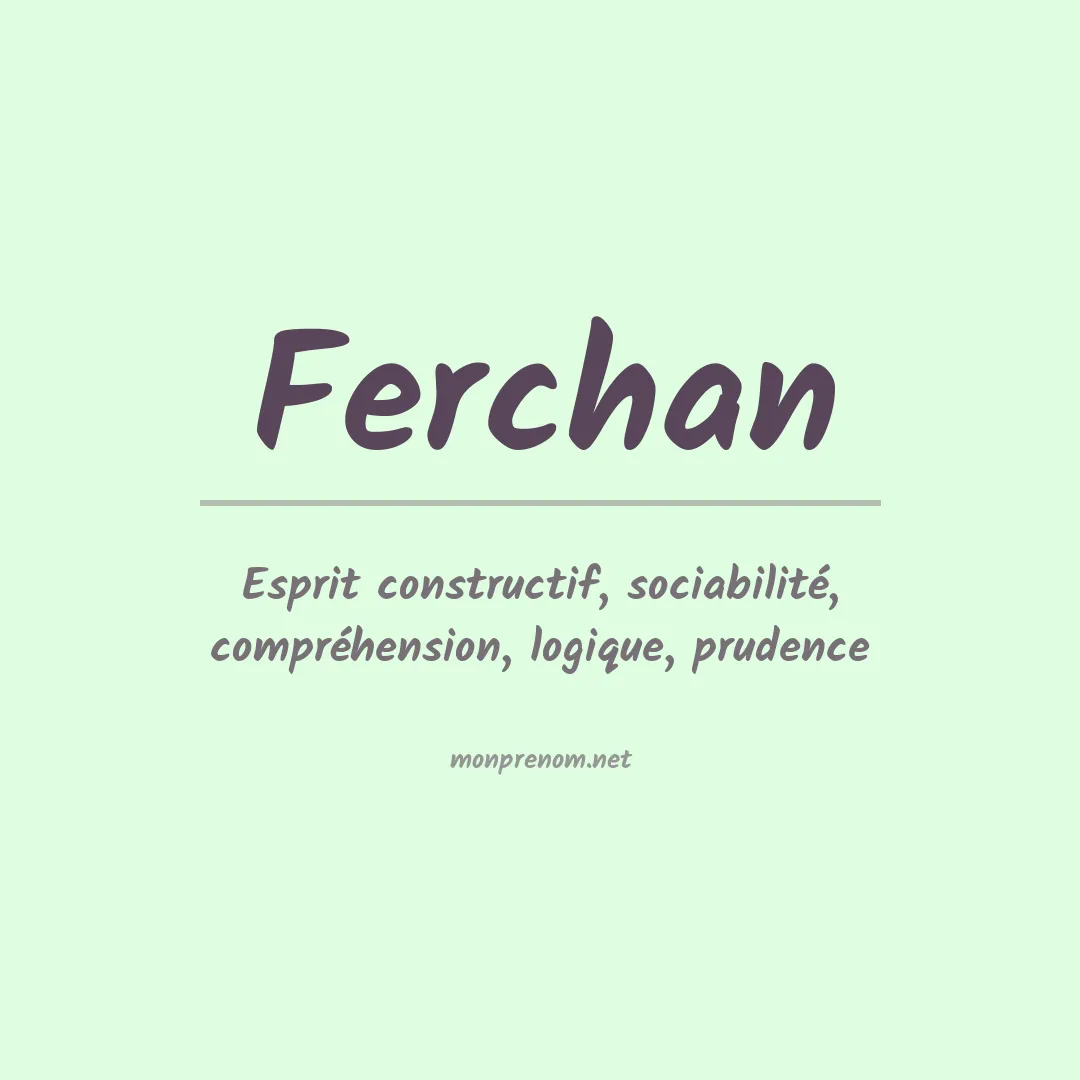Signification du prénom Ferchan