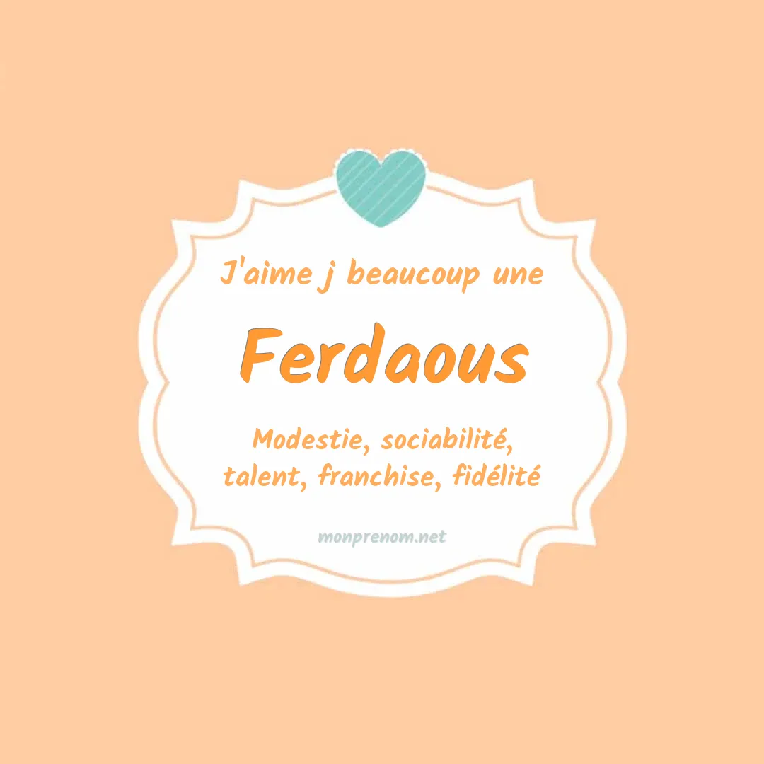 J'aime beaucoup Ferdaous