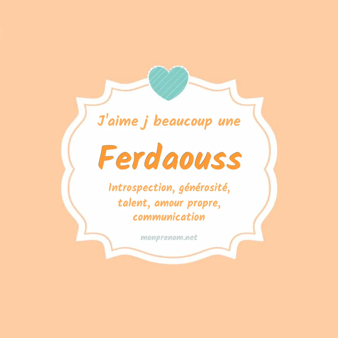 J'aime beaucoup Ferdaouss