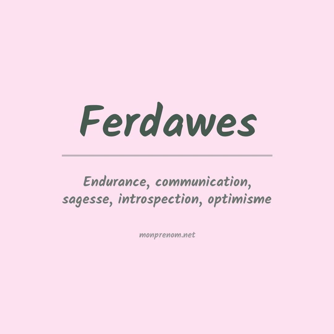 Signification du prénom Ferdawes