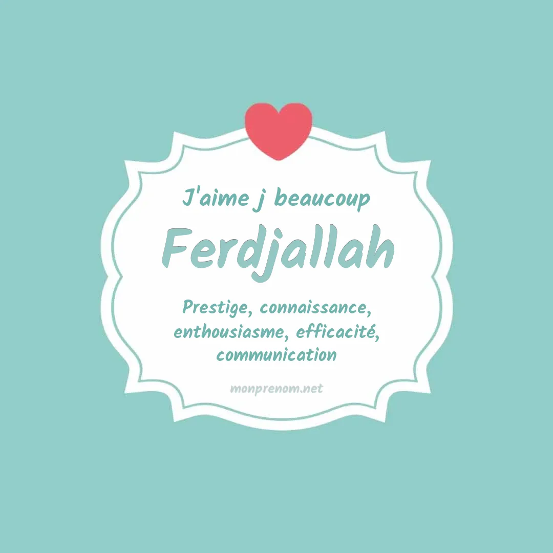 J'aime beaucoup Ferdjallah