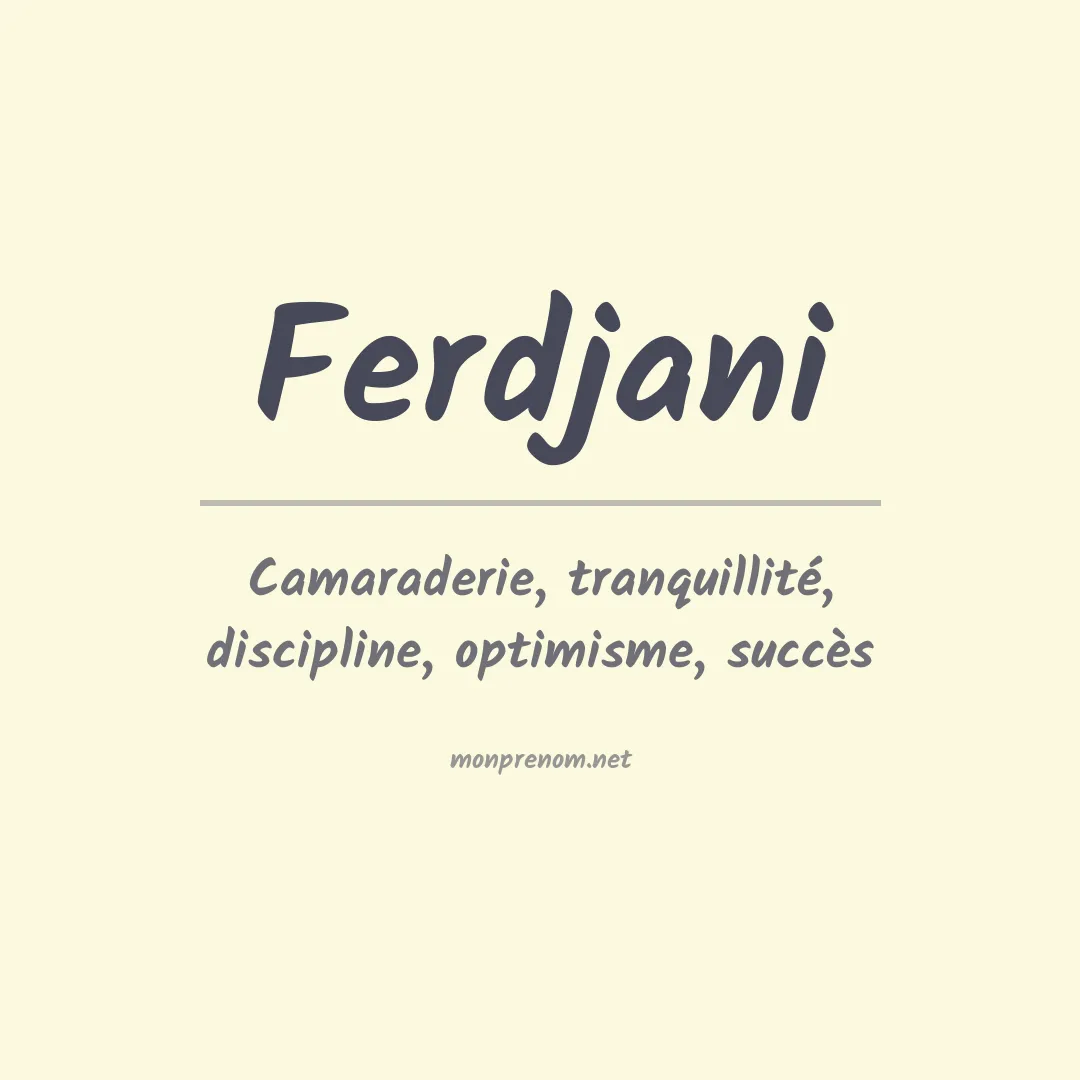 Signification du prénom Ferdjani