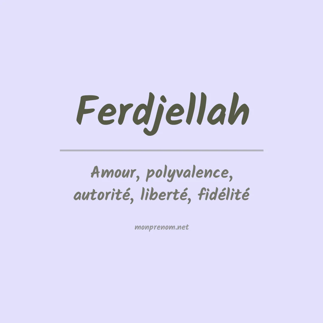Signification du prénom Ferdjellah