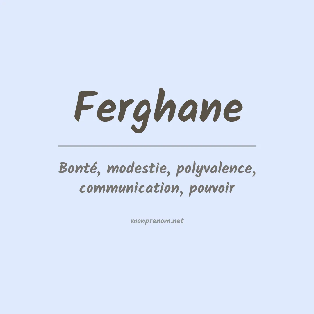 Signification du prénom Ferghane
