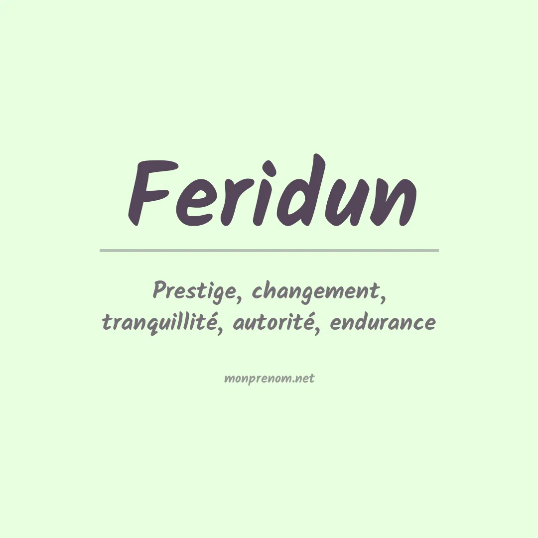 Signification du prénom Feridun