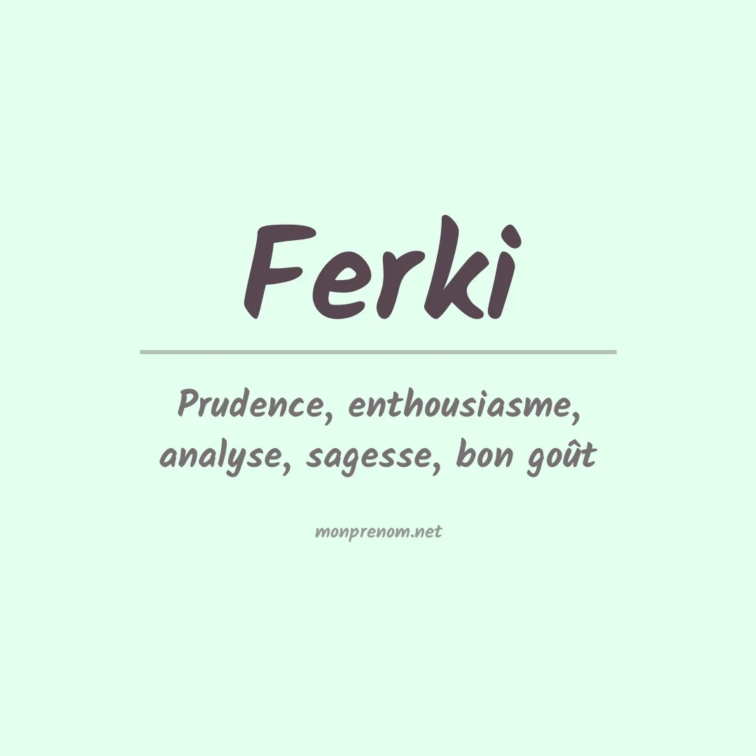 Signification du prénom Ferki