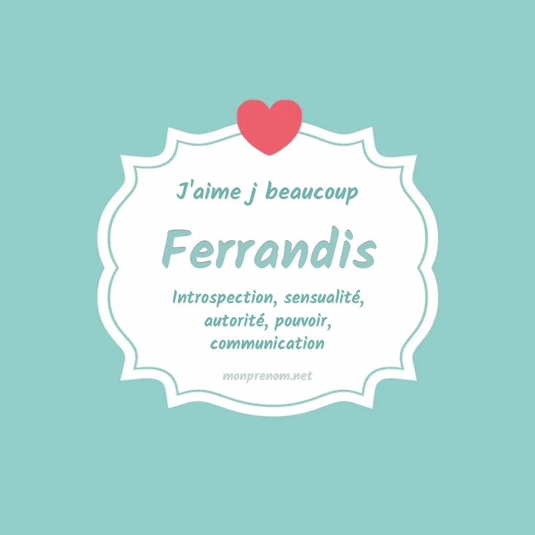 J'aime beaucoup Ferrandis