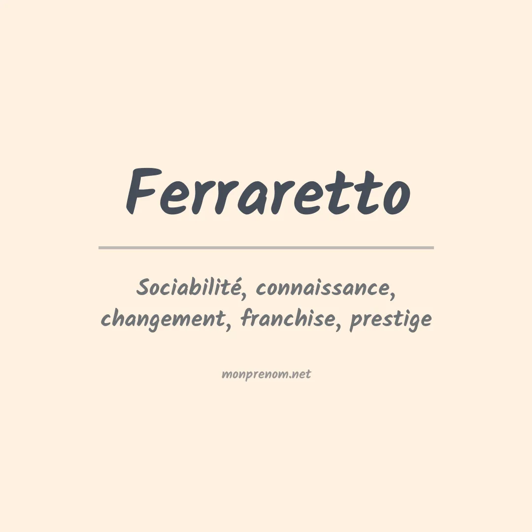 Signification du prénom Ferraretto