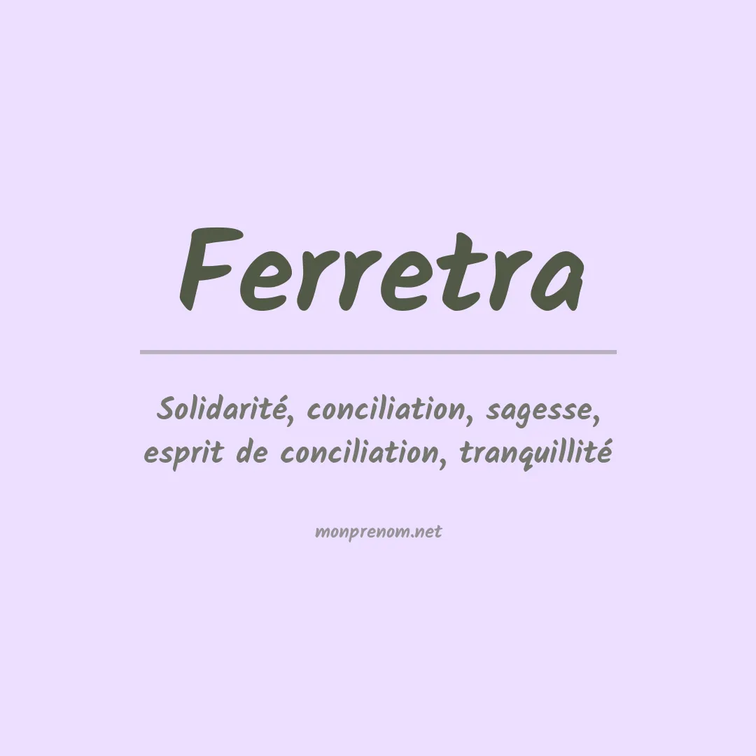 Signification du prénom Ferretra