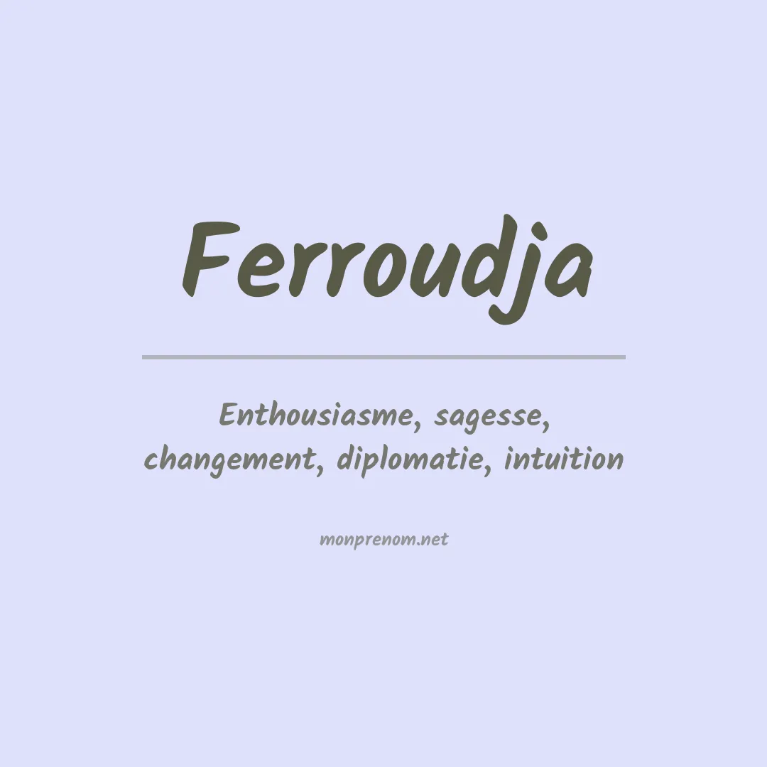 Signification du prénom Ferroudja