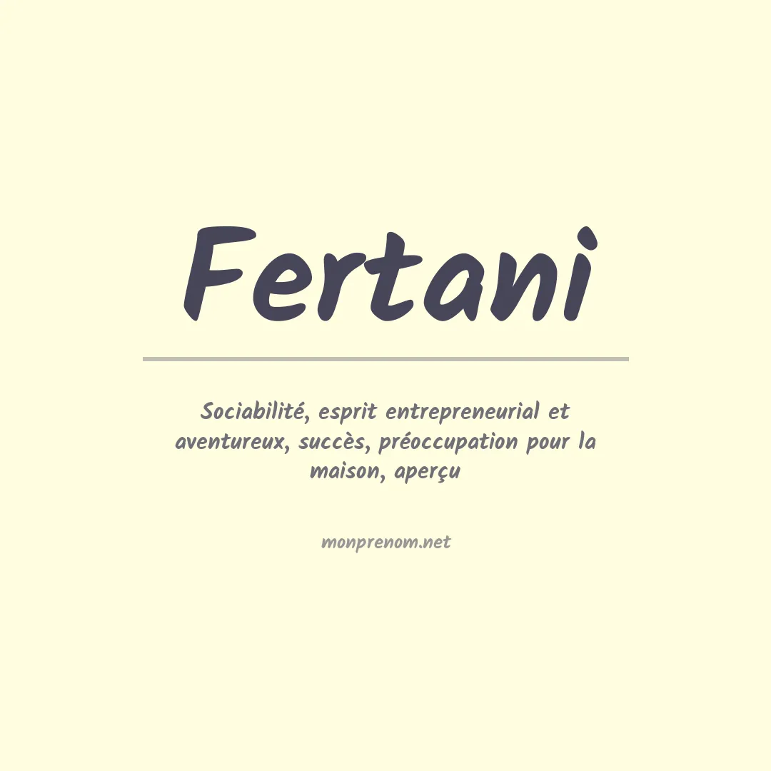 Signification du prénom Fertani